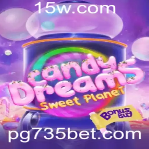 Descubra o Fascinante Mundo de CandyDreamsSweetPlanet e 735 bet app
